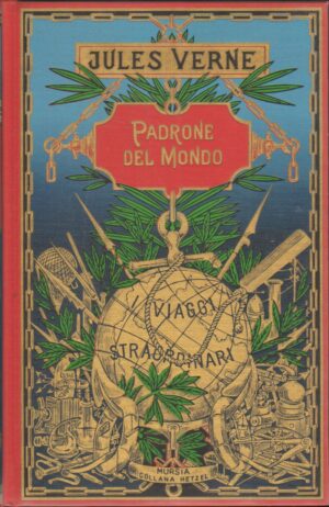 Padrone del mondo di Jules Verne. I Viaggi Straordinari ed. Mursia Hetzel 1985
