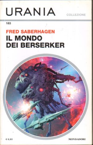 Il Mondo dei Berserker di Fred Saberhagen - Urania Collezione n. 183 ed. Mondadori