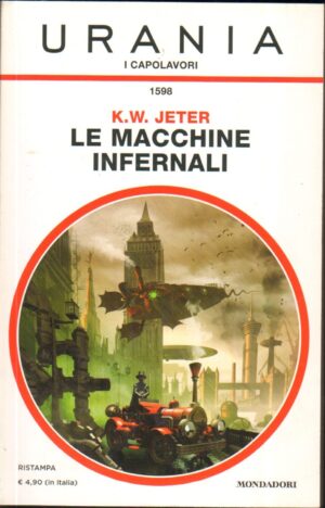 Le macchine infernali di K.W. Jeter – Urania Capolavori n. 1598 ed. Mondadori