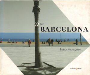 Ventidue giorni in Barcelona di Fabio Meneghini ed. Alinari 24 Ore