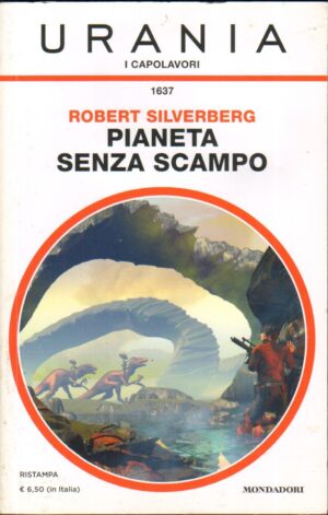 Pianeta senza scampo di Robert Silverberg - Urania Capolavori n. 1637 ed. Mondadori