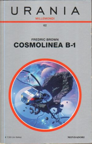Cosmolinea B-1 di Fredric Brown - Urania Millemondi n. 62 ed. Mondadori