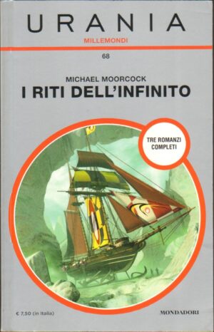 I RITI DELL’INFINITO. Tre romanzi di Michael Moorcock - Urania Millemondi n. 68 ed. Mondadori