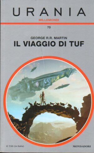 Il viaggio di Tuf di George R. R. Martin - Urania Millemondi n. 70 ed. Mondadori
