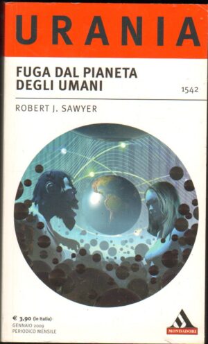 Fuga dal pianeta degli umani di Robert J. Sawyer – Urania n. 1542 ed. Mondadori