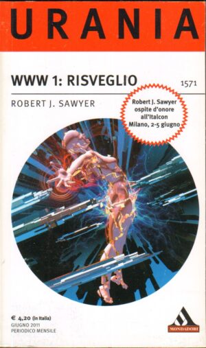 WWW 1: Risveglio di Robert J. Sawyer - Urania n. 1571 ed. Mondadori