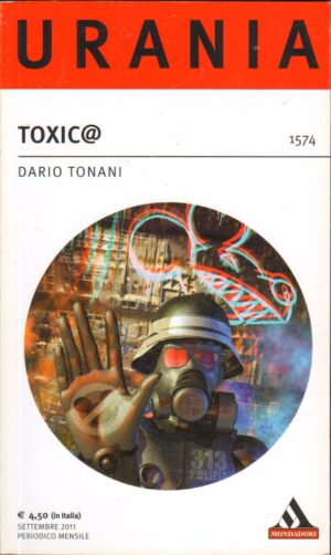 Toxic@ di Dario Tonani – Urania n. 1574 ed. Mondadori
