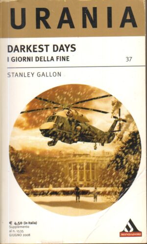 Darkest Days. I giorni della fine di Gallon Stanley - Urania Oro n. 37 ed. Mondadori
