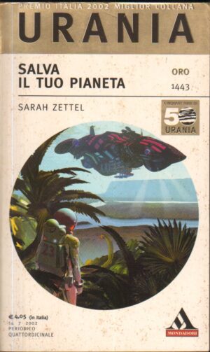 Salva Il Tuo Pianeta di Zettel Sarah - Urania n. 1443 ed. Mondadori