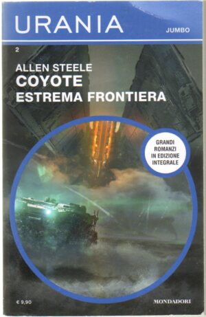 Coyote Estrema Frontiera di Allen Steele - Urania Jumbo n. 2 ed. Mondadori