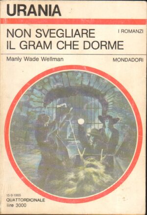 Non svegliare il Gram che dorme di Manly Wade Wellman - Urania n. 1005 ed. Mondadori