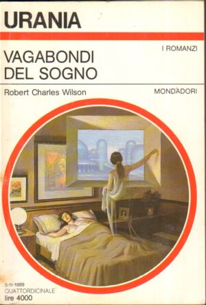 Vagabondi del sogno di Robert Charles Wilson - Urania n. 1113 ed. Mondadori