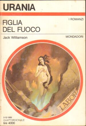 FIGLIA DEL FUOCO di Jack Williamson - Urania n. 1115 ed. Mondadori