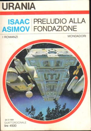 Preludio alla fondazione di Isaac Asimov - Urania n. 1149 ed. Mondadori