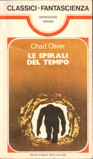 Le Spirali del Tempo di Chad Oliver - Urania Classici n. 29 ed. Mondadori