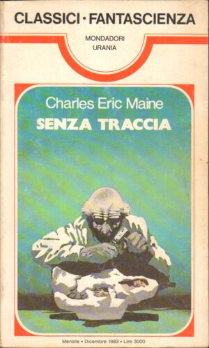 Senza Traccia di Charles E. Maine - Urania Classici n. 81 ed.  Mondadori