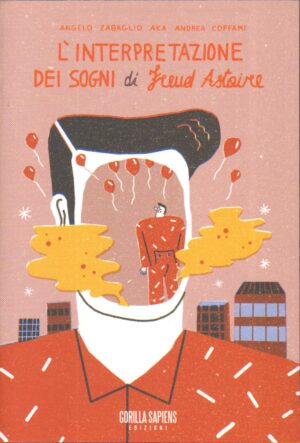 L'interpretazione dei sogni di Freud Astaire di Coffami, Andrea ed. Gorilla Sapiens