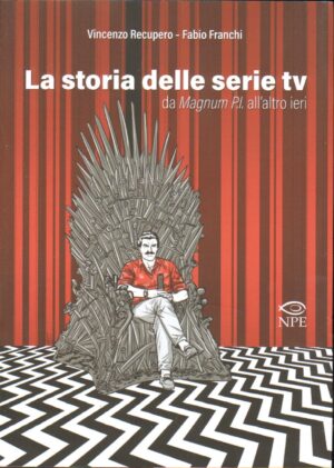 La storia delle serie TV da Magnum P.I. all'altro ieri di Recupero, Vincenzo ed. NPE
