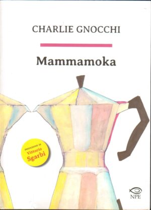 Mammamoka di Gnocchi, Charlie ed. NPE