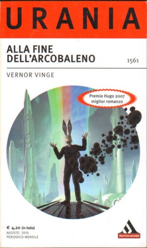 Alla fine dell'arcobaleno di Vernon Vinge - Urania n. 1561 ed. Mondadori