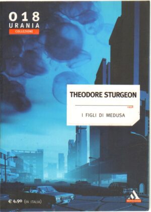 I figli di medusa di Theodore Sturgeon - Urania n. 018 ed. Mondadori