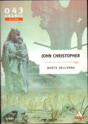 Morte dell'erba di John Christopher - Urania n. 043 ed. Mondadori