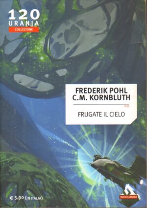 Frugate il cielo di Pohl Frederik e Kornbluth C.M. - Urania n. 120 ed. Mondadori