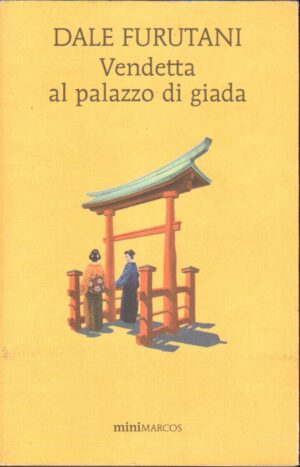 Vendetta al palazzo di giada di Furutani, Dale ed. Marcos Y Marcos