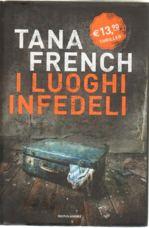 I LUOGHI INFEDELI di French Tana ed. Mondadori