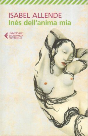 Ines dell'anima mia di Allende, Isabel ed. Feltrinelli
