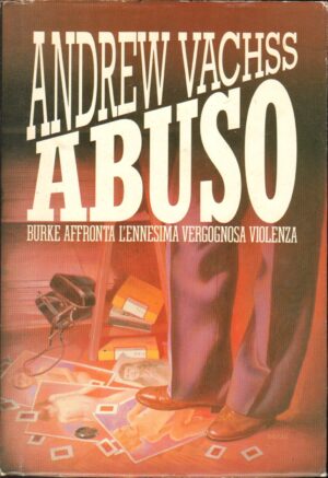 Abuso di Vachss Andrew ed. CDE Club degli Editori