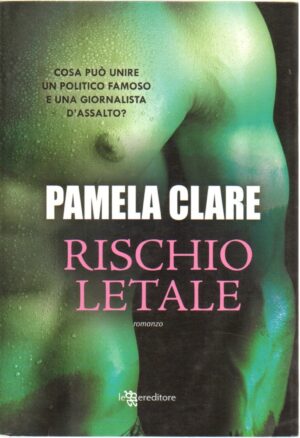 Rischio letale di Clare, Pamela ed. Leggereditore