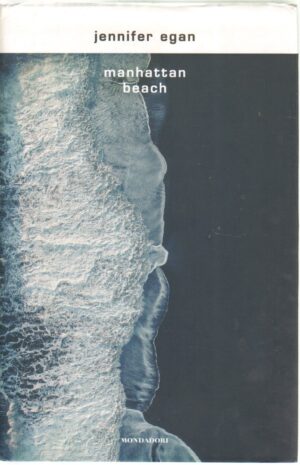 Manhattan beach di Egan, Jennifer ed. Mondadori