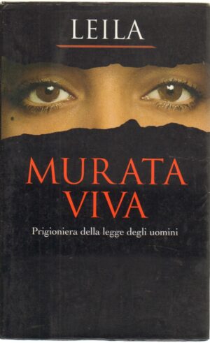 Murata viva. Prigioniera della legge degli uomini di Leila ed. Piemme