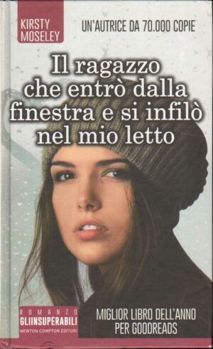Il ragazzo che entro' dalla finestra e si infilo' nel mio letto di Moseley, Kirsty ed. Newton Compton