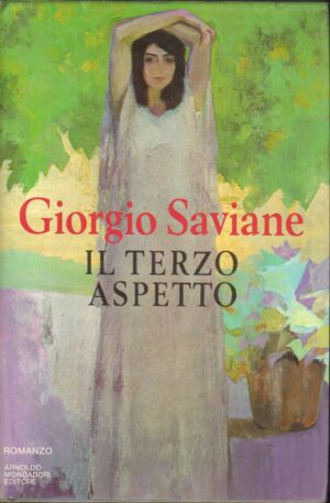Il terzo aspetto di Saviane Giorgio ed. Mondadori