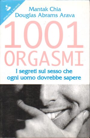 Milleuno orgasmi di Chia, Mantak e Arava, Douglas Abrams ed. Sperling & Kupfer