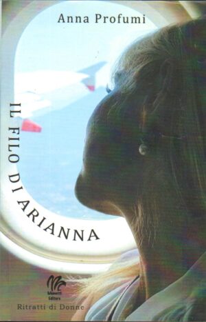 Il filo di Arianna di Profumi, Anna ed. Monetti