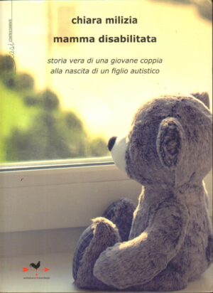 Mamma disabilitata di Milizia, Chiara ed. Edizioni Anordest
