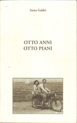 Otto Anni Otto Piani di Anna Gabbi ed. Cattaneo Grafiche