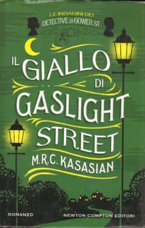 Il giallo di Gaslight street di Kasasian, M.R.C. ed. Newton Compton