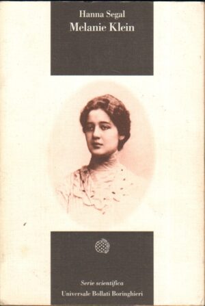 Melanie Klein di Segal, Hanna ed. Bollati Boringhieri