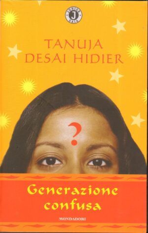 Generazione confusa di Desai Hidier, Tanuja ed. Mondadori