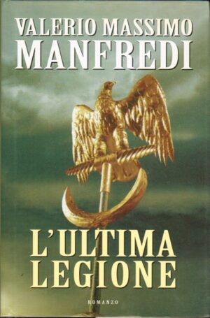 L'ultima Legione di Valerio Massimo Manfredi ed. Mondolibri