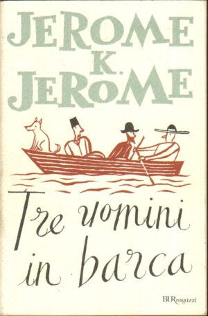Tre uomini in barca di Jerome, Jerome K. ed. Rizzoli BUR