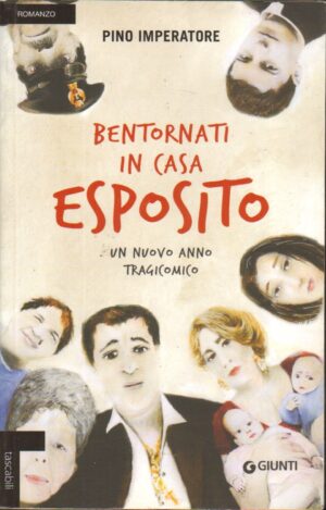 Bentornati in casa Esposito. Un nuovo anno tragicomico di Imperatore, Pino ed. Giunti