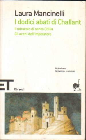 I dodici abati di Challant di Mancinelli, Laura ed. Einaudi