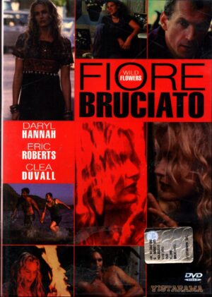 Wild Flowers - Fiore Bruciato DVD in Itaiano Daryl Hannah