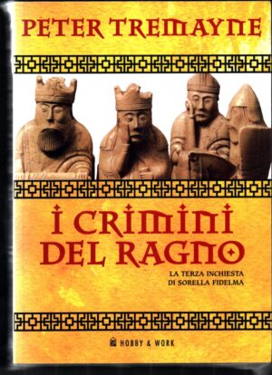 I crimini del ragno. Le inchieste di sorella Fidelma di Tremayne, Peter ed. Hobby & Work Publishing
