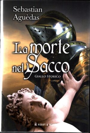 La morte nel sacco di Aguèdas, Sebastian ed. Hobby & Work Publishing